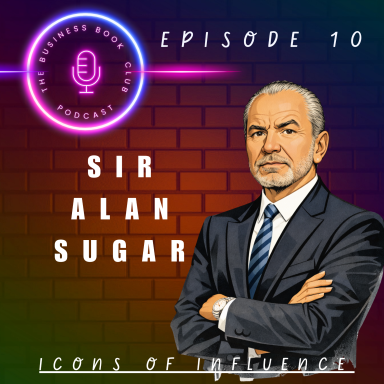 A portrait of Sir Alan Sugar with a microphone logo and episode title "Icons of Influence".