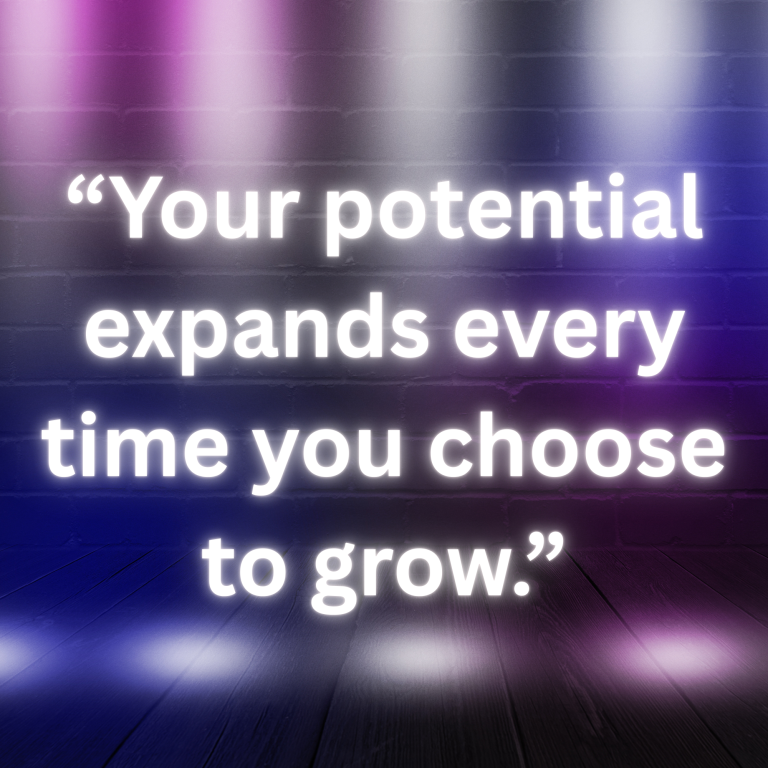 Quote: "Your potential expands every time you choose to grow," on a softly lit background.